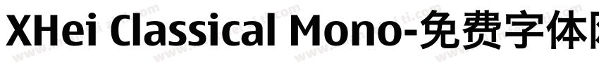 XHei Classical Mono字体转换